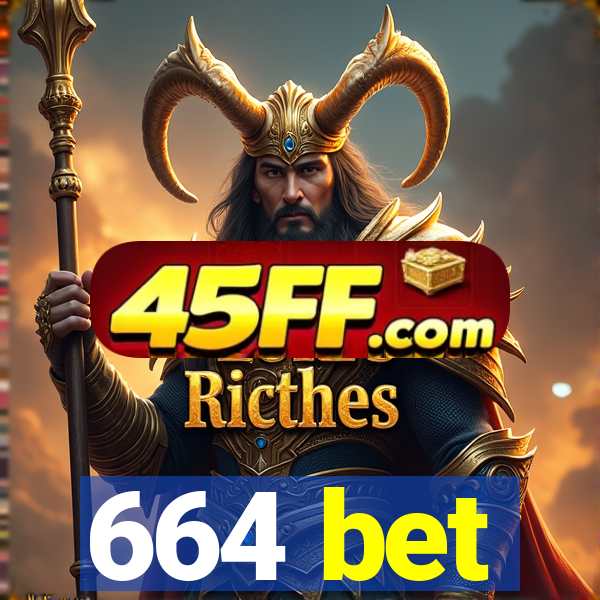 664 bet